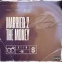 MARRIED 2 THE MONEY (Explicit)