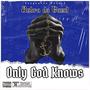 Only God Knows (Explicit)