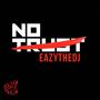 No Trust (feat. N'Joy) [Explicit]