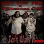 Don't Want It (feat. Body Drop Fam & Dysphunktional Clique) [Explicit]