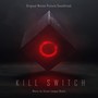 Kill Switch (Original Motion Picture Soundtrack)