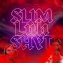 Slim Luh Shyt (Explicit)