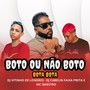 Boto Ou Não Boto x Bota Bota (Explicit)