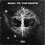 BACK TO THE ROOTS (Explicit)