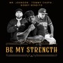 Be My Strength (feat. Tommy Chapa & Bobby Bendito)