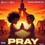 PRAY (feat. Harena Boi)