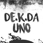 De.K.Da Uno (Explicit)