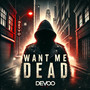 Want Me Dead (Explicit)