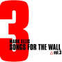 Songs for the Wall Vol.3