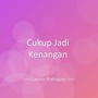Cukup Jadi Kenangan