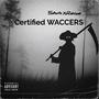 Certified Waccers (feat. 5Shots) [Explicit]