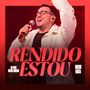 Rendido Estou (Ao Vivo)