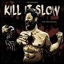 Kill It Slow (feat. Rob Caggiano)