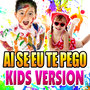 Ai Se Eu Te Pego (Kids Version) - Single