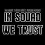 In Squad We Trust (Explicit)