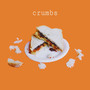 Crumbs (Explicit)
