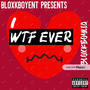 Wtf ever (Explicit)