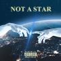NOT A STAR (Explicit)