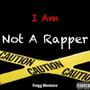 I Am Not A Rapper (Explicit)