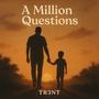 A Million Questions