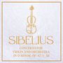 Sibelius Concerto for Violin and Orchestra in D Minor, Op. 47: I - III