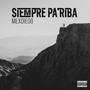 Siempre Pa Riba (Explicit)