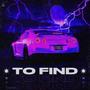 TO FIND