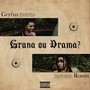 Grana ou Drama? (Explicit)