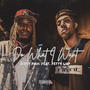 Do What I Want (feat. Fetty Wap) [Explicit]