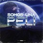 Somos una Peli (Explicit)