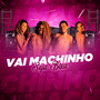 Vai Machinho (Brega Funk)