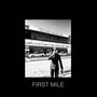 FiRST MiLE (Radio Edit) [Explicit]