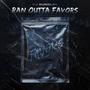 Ran Outta Favors (Explicit)