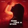 Rise Like a Star