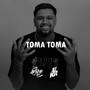 TOMA TOMA (Explicit)