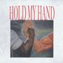 Hold My Hand (Explicit)