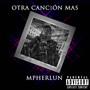 Otra canción mas (Explicit)