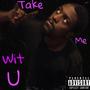 Take Me Wit U (Explicit)