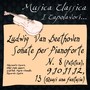 Beethoven: Sonate per Pianoforte, No. 8 ''Patetica'',9 ,10 ,11 ,12 ,13 ''Quasi una fantasia'' (Musica classica - i capolavori...)