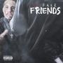 Fake Friends (Explicit)