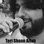 Teri Shaan Allah