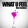 What U Feel - the Remixes