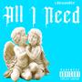 All I Need (Explicit)