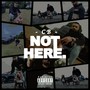 Cb Not Here (Explicit)