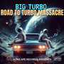 Road To Turbo Massacre (Explicit)