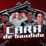 Cara de Bandido (feat. Alisson Original & Lucas do VG) [Explicit]