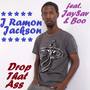 Drop that Ass (feat. Jay Sav, Boo) - Single