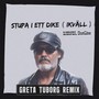 STUPA I ETT DIKE (IKVÄLL) (Greta Tuborg Remix)