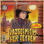 Vazgeçmişim Her Şeyden