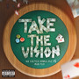 TAKE THE VISION (Explicit)